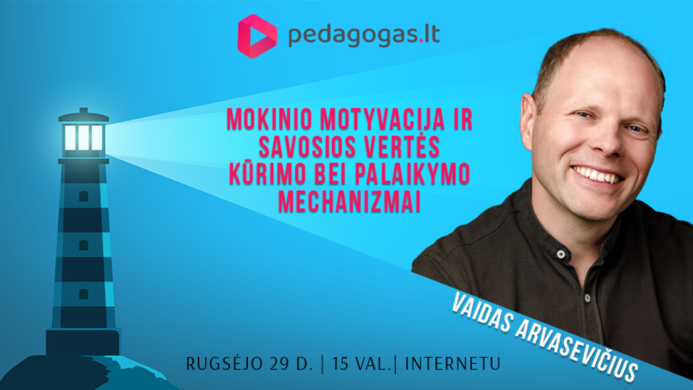 Mokinio motyvacija ir savosios vertės kūrimo bei palaikymo mechanizmai. KLASĖS VADOVO METAI