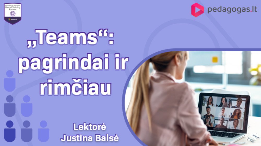 „Teams“: pagrindai ir rimčiau