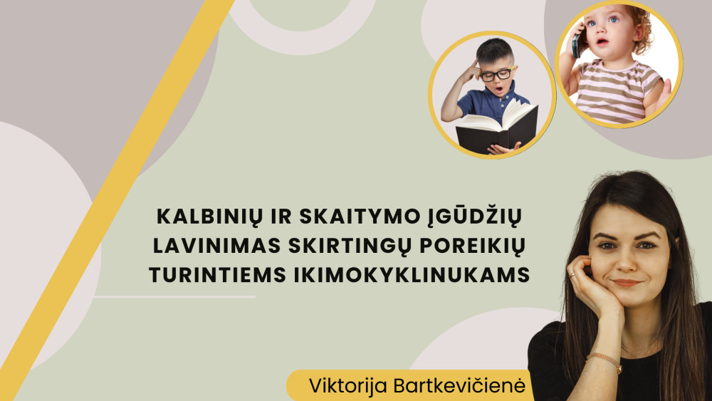 Kalbinių ir skaitymo įgūdžių lavinimas skirtingų poreikių turintiems ikimokyklinukams