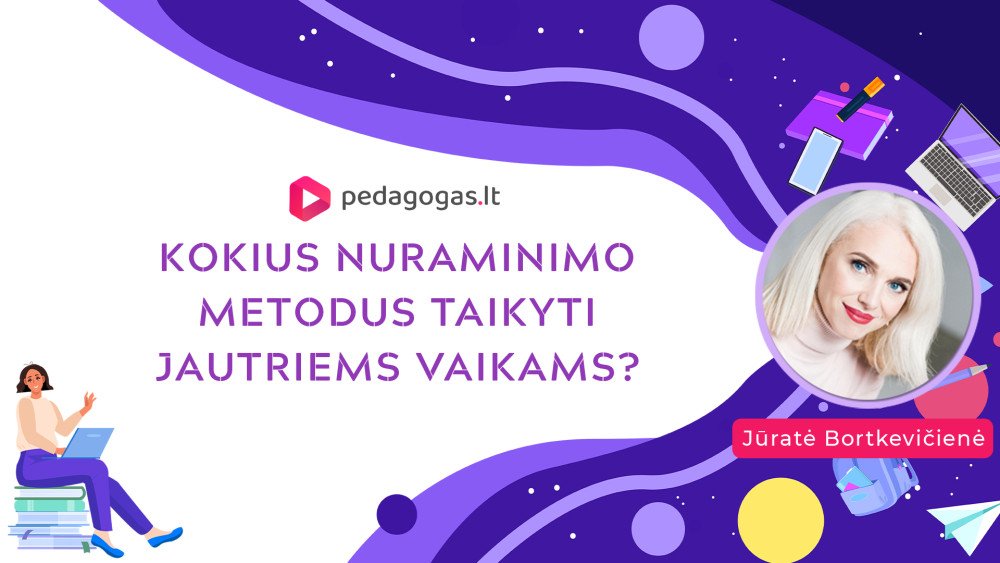 Kokius nuraminimo metodus taikyti jautriems vaikams?