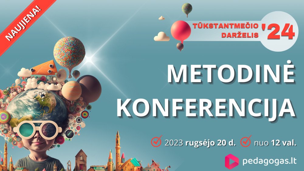 TŪKSTANTMEČIO DARŽELIS '24. Metodinė konferencija