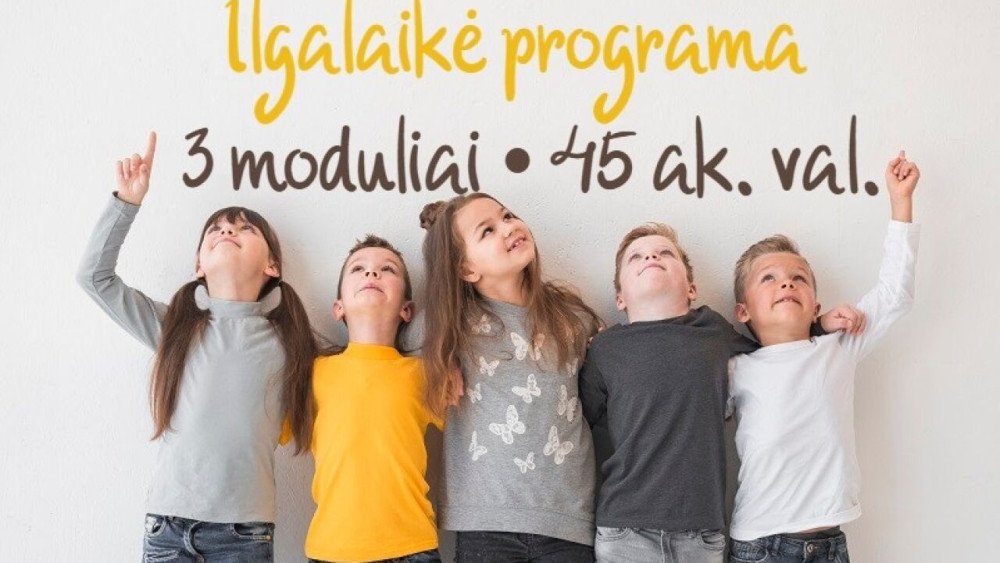 Socialinės ir emocinės vaiko gerovės didinimas ikimokyklinio ugdymo įstaigoje (45 ak. val.)